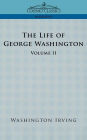 The Life of George Washington - Volume II