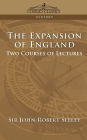 The Expansion of England: Two Courses of Lectures / Edition 1