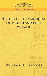 The Conquests Of Mexico And Peru