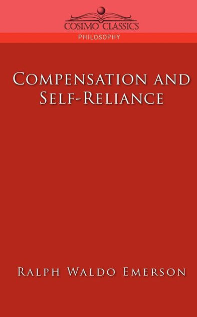 Compensation And Self Reliance By Ralph Waldo Emerson Paperback