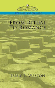 Title: From Ritual to Romance, Author: Jessie Laidlay Weston