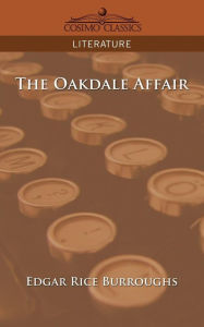 Title: The Oakdale Affair, Author: Edgar Rice Burroughs