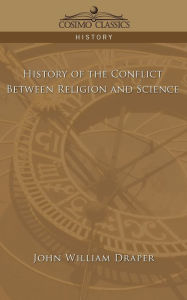 Title: History of the Conflict Between Religion and Science, Author: John William Draper