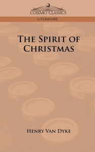 Title: The Spirit of Christmas, Author: Henry Van Dyke