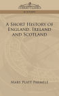 A Short History of England, Ireland and Scotland / Edition 1