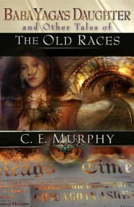 Baba Yaga's Daughter & Other Tales of the Old Races