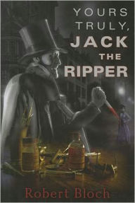 Yours Truly, Jack the Ripper
