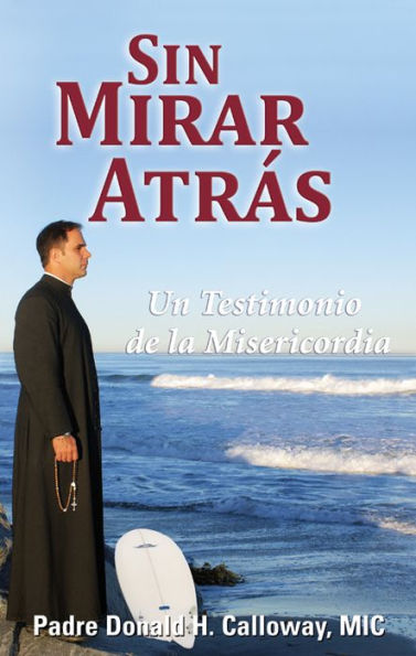 Sin Mirar Atras: Un Testimonio de la Misericordia