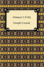 Almayer's Folly: A Story of an Eastern River
