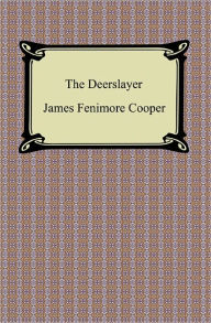 Title: The Deerslayer, Author: James Fenimore Cooper