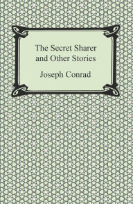 Title: The Secret Sharer and Other Stories, Author: Joseph Conrad