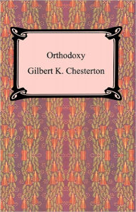 Title: Orthodoxy, Author: G. K. Chesterton