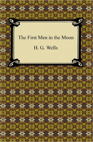 Title: The First Men in the Moon, Author: H. G. Wells