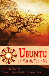 Title: Ubuntu: I in You and You in Me, Author: Michael Battle