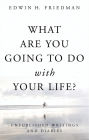 What Are You Going to Do with Your Life?: Unpublished Writings and Diaries