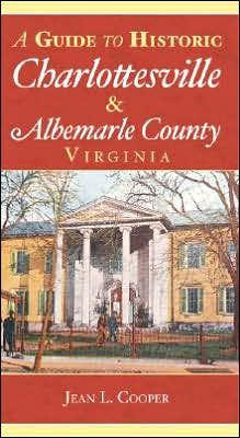 A Guide to Historic Charlottesville & Albemarle County, Virginia