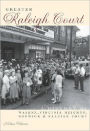 Greater Raleigh Court:: A History of Wasena, Virginia Heights, Norwich and Raleigh Court