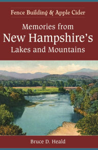 Memories from New Hampshire's Lakes and Mountains: Fence Building & Apple Cider