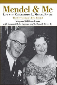 Mendel and Me: Life with Congressman L. Mendel Rivers