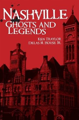 Nashville Ghosts And Legends By Traylor Paperback Barnes Noble