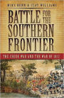 Battle for the Southern Frontier: The Creek War and War of 1812