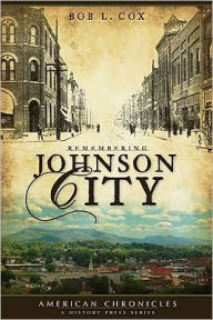 Remembering Johnson City, Tennessee