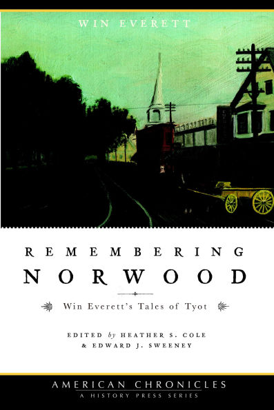 Remembering Norwood: Win Everett's Tales of Tyot