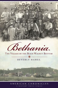 Title: Bethania: The Village by the Black Walnut Botton, Author: Beverly Hamel