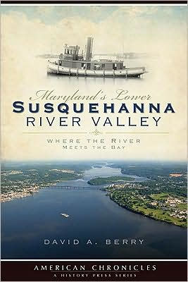 Maryland's Lower Susquehanna River Valley: Where the River Meets the Bay