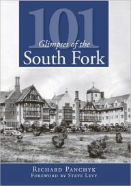Title: 101 Glimpses of the South Fork, Author: Richard Panchyk
