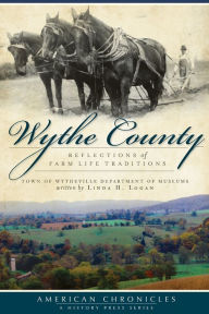 Wythe County: Reflections of Farm Life Traditions