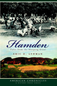 Title: Hamden:: Tales from the Sleeping Giant, Author: Eric D. Lehman