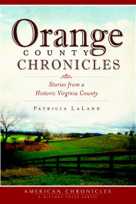 Orange County, Virginia: A Brief History