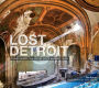 Lost Detroit: The Motor City's Majestic Ruins