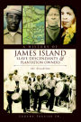 History of James Island Slave Descendants and Plantation Owners: The Blood Line