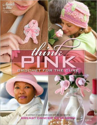Think Pink: Crochet for the Cure