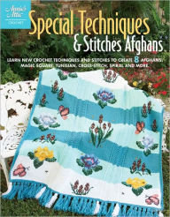 Special Techniques & Stitches Afghans