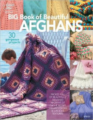 Big Book of Beautiful Afghans: 30 Gorgeous Projects