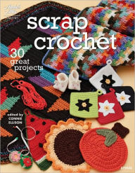 Scrap Crochet: 30 Great Projects
