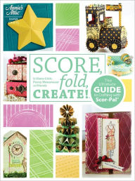 Score, Fold, Create!: The Ultimate Guide to Crafting with Scor-Pal