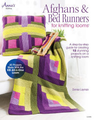 Title: Afghans & Bed Runners for Knitting Looms: A Step-by-Step Guide for Creating 12 Stunning Projects on a Knitting Loom, Author: Denise Layman