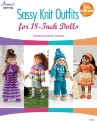 Title: Sassy Knit Outfits: For 18-Inch Dolls, Author: Jeanne Kussrow-Larsen