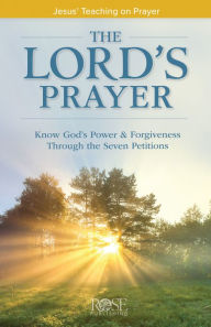 Title: The Lord's Prayer: Jesus' Teaching on Prayer, Author: Rose Publishing
