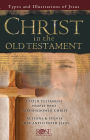 Christ in the Old Testament: Types and Illustrations of Jesus