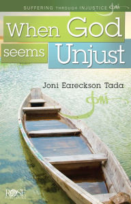 Title: When God Seems Unjust: Suffering through Injustice, Author: Joni Tada