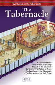 Title: The Tabernacle: Symbolism in the Tabernacle, Author: Rose Publishing