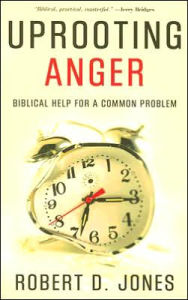 Title: Uprooting Anger: Biblical Help for a Common Problem, Author: Robert D. Jones