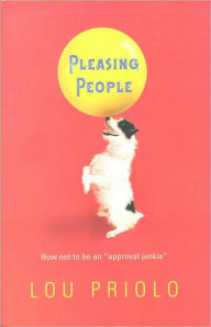 Pleasing People: How Not to Be an Approval Junkie