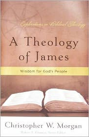 A Theology of James: Wisdom for God's People