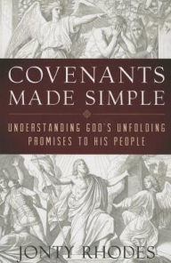 Title: Covenants Made Simple: Understanding God's Unfolding Promises to His People, Author: Jonty Rhodes